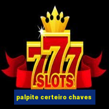 palpite certeiro chaves